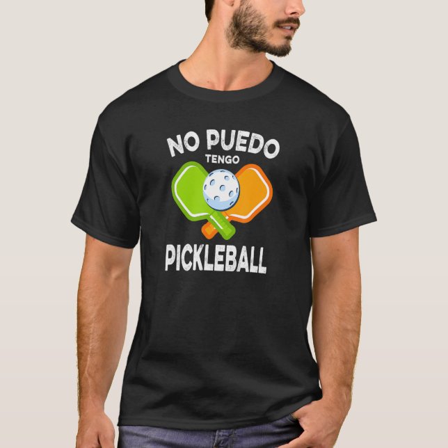 No Puedo Tengo Pickleball T Shirt (Framsida)