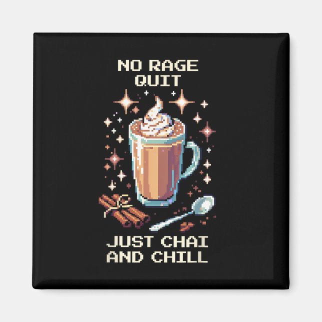 No Rage Quit Chai Chill Pixel Art Gamer Design  Magnet (Framsidan)