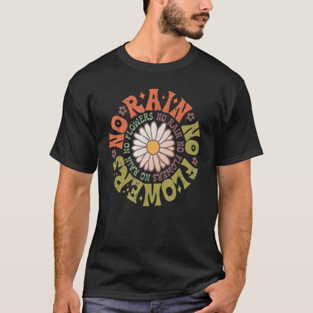 No Rain No Flowers Groovy Mental Health Awareness  T Shirt (Framsida)