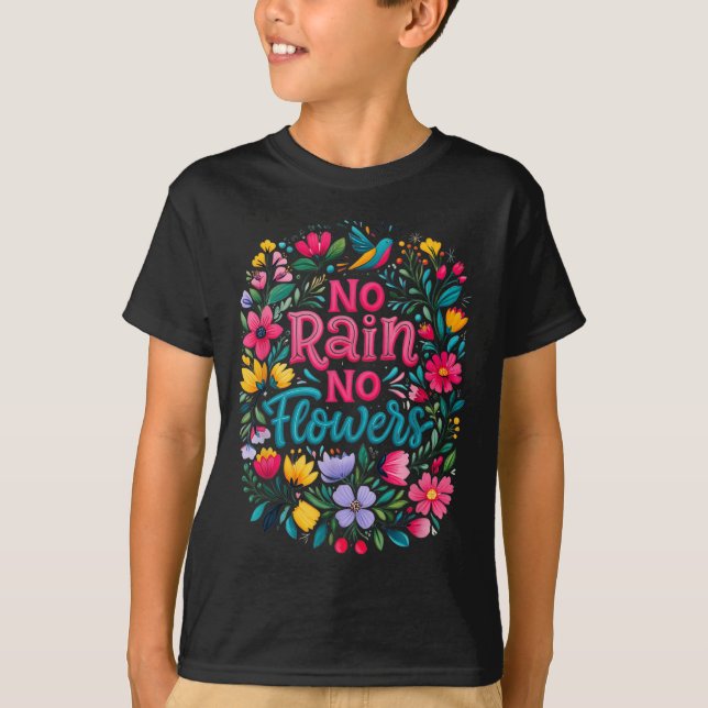 No Rain No Flowers Motivational Saying Wildflowers T Shirt (Framsida)