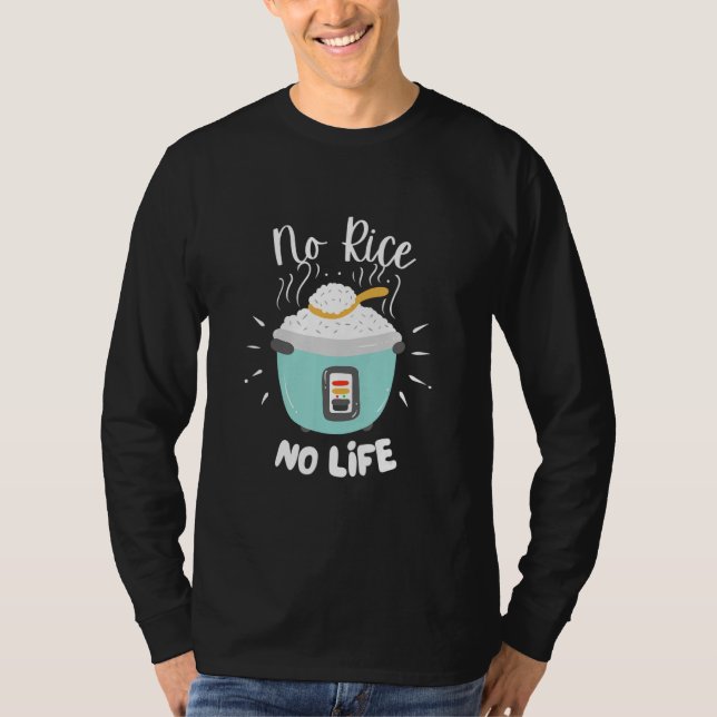 No Rice No Life   Rice Chinese Asian Food Got Rice T Shirt (Framsida)