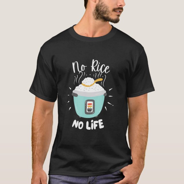 No Rice No Life   Rice Chinese Asian Food Got Rice T Shirt (Framsida)