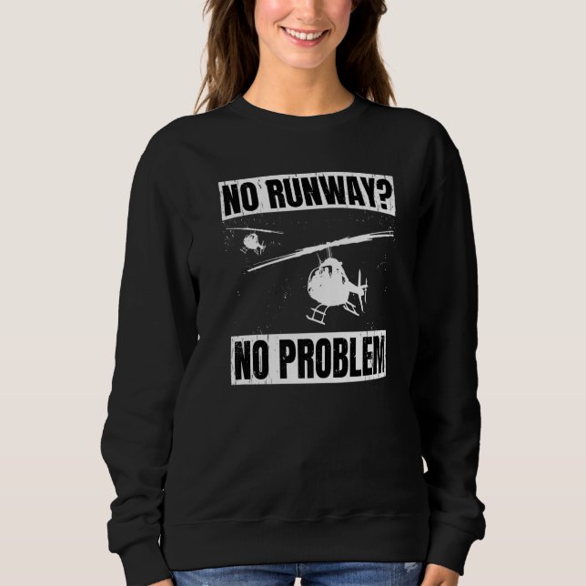 No Runway No Problem  Helicopter Pilot Aviation Pu T Shirt (Framsida)