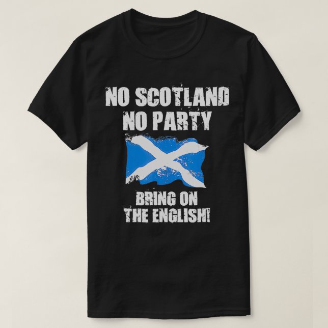 No Scotland No Party, Bring On The English  T Shirt (Design framsida)