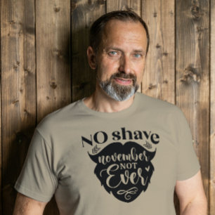 No Shave November Aldrig T Shirt