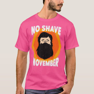No Shave November Shaving Bart Bartwuchs T Shirt