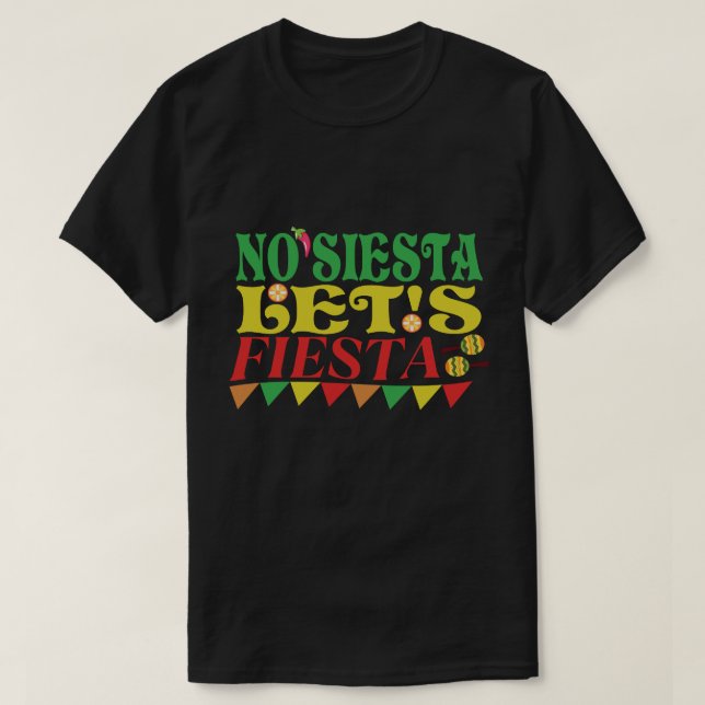 No Siesta Låt oss Fiesta Cinco de Mayo T Shirt (Design framsida)