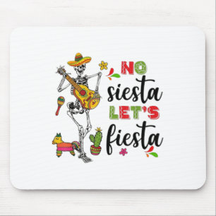 No Siesta Lets Fiesta Mexican Cinco De Mayo Fiesta Musmatta