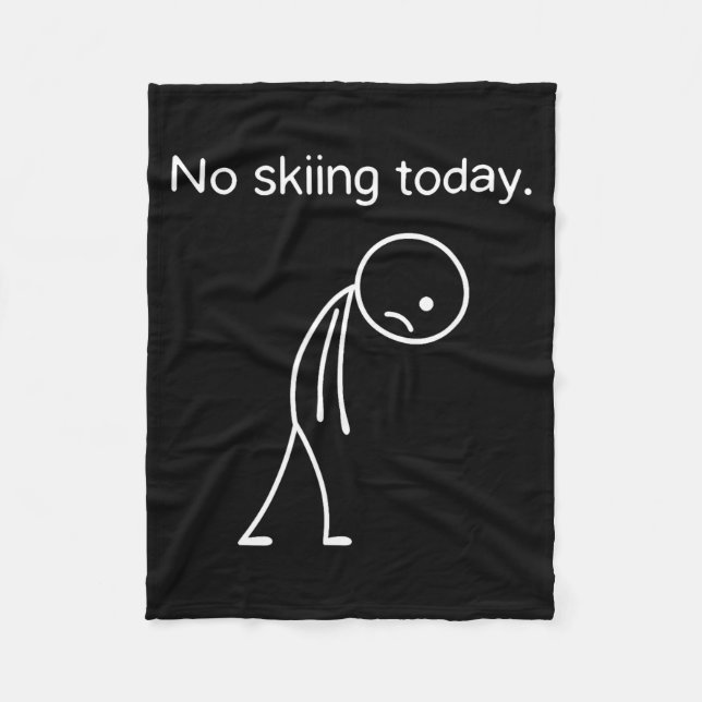 No Skiing Today Funny Winter Snow Srts Lovers  Fleecefilt (Framsidan)