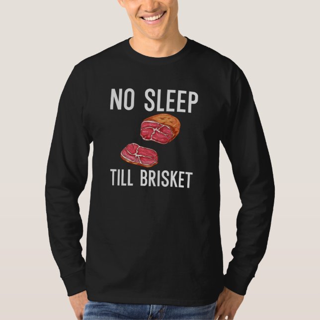 No Sleep Till Brisket T Shirt (Framsida)