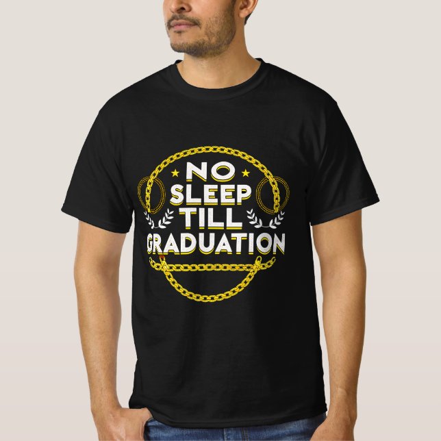 No Sleep Till Graduation T Shirt (Framsida)