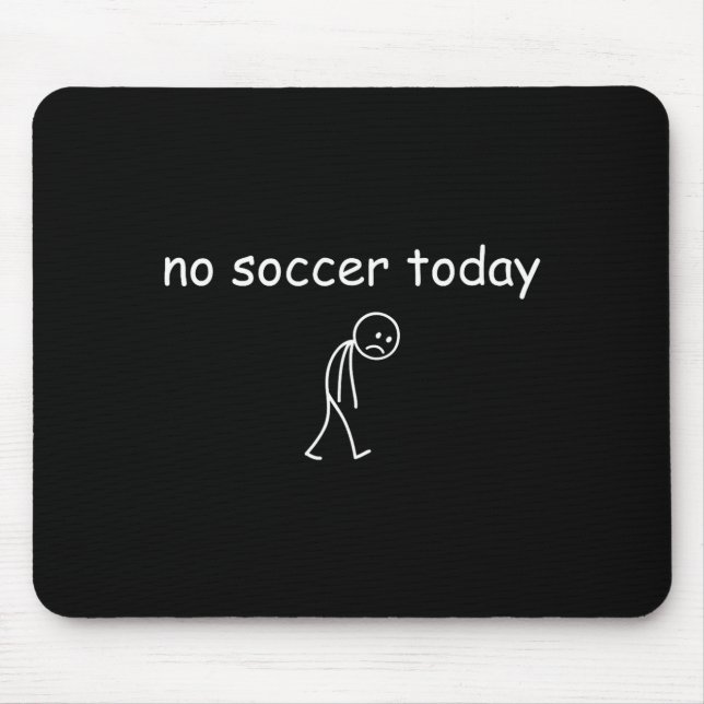 No Soccer Today, Funny Sad Player Design For Socce Musmatta (Framsidan)