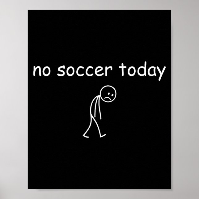 No Soccer Today, Funny Sad Player Design For Socce Poster (Framsidan)