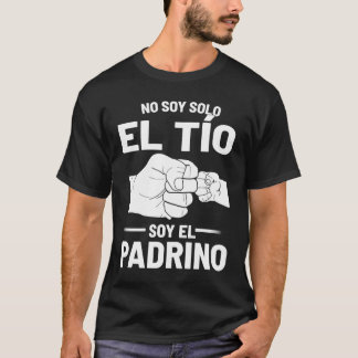 No Soy Solo El Tio Soy El Padrino T Shirt