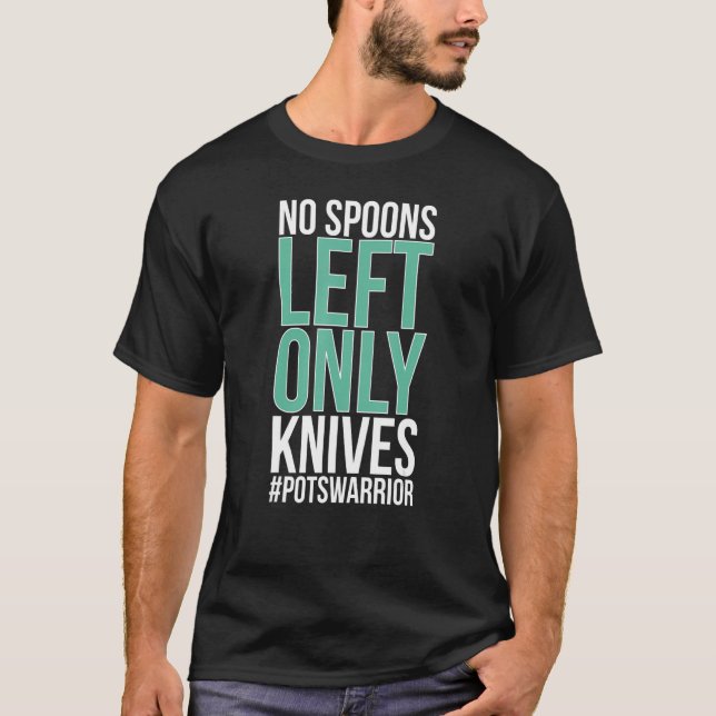 No Spoons POTS Warrior POTS Awareness Day POTS Fig T Shirt (Framsida)