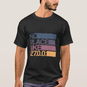 No Ställe like 127001 Localhost Geek T Shirt