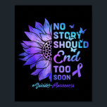 No Story Should End Too Soon Suicide Awareness  Poster<br><div class="desc">No Story Should End Too Soon Suicide Awareness</div>