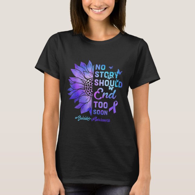 No Story Should End Too Soon Suicide Awareness  T Shirt (Framsida)
