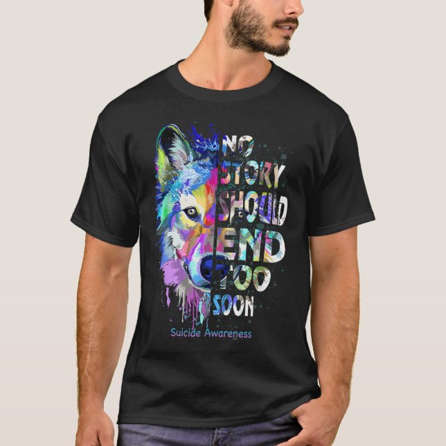 No Story Should End Too Soon Suicide Awareness Tea T Shirt (Framsida)