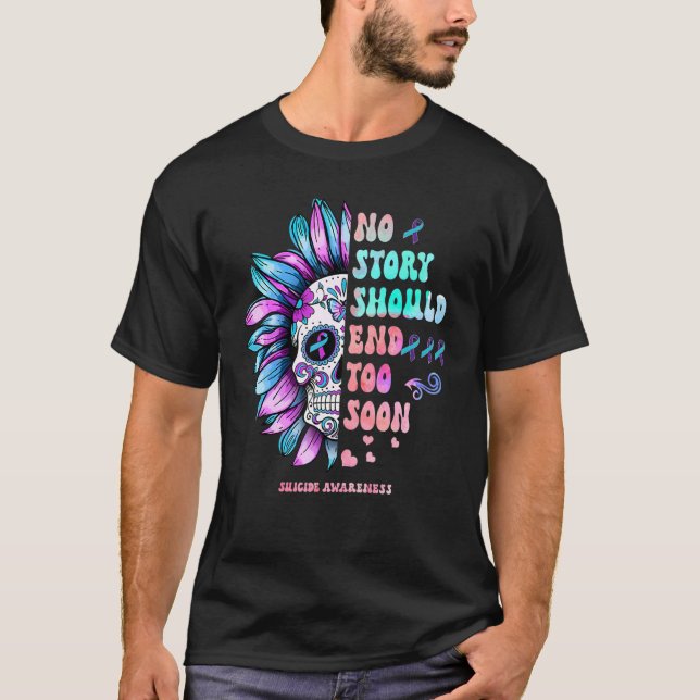 No Story Should End Too Soon Suicide Prevention Aw T Shirt (Framsida)