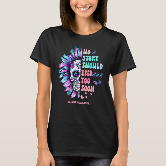 No Story Should End Too Soon Suicide Prevention Aw T Shirt (Framsida)