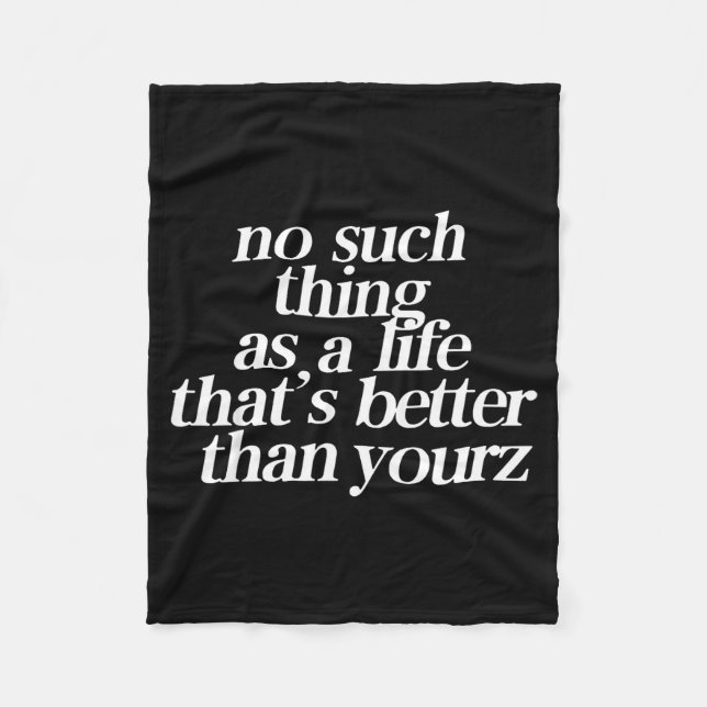 No Such Thing As A Life That's Better Than Your  Fleecefilt (Framsidan)