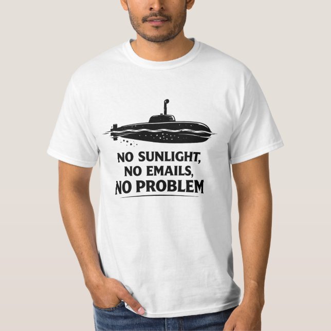 No Sunlight Needed Submarine Life Quote T Shirt (Framsida)
