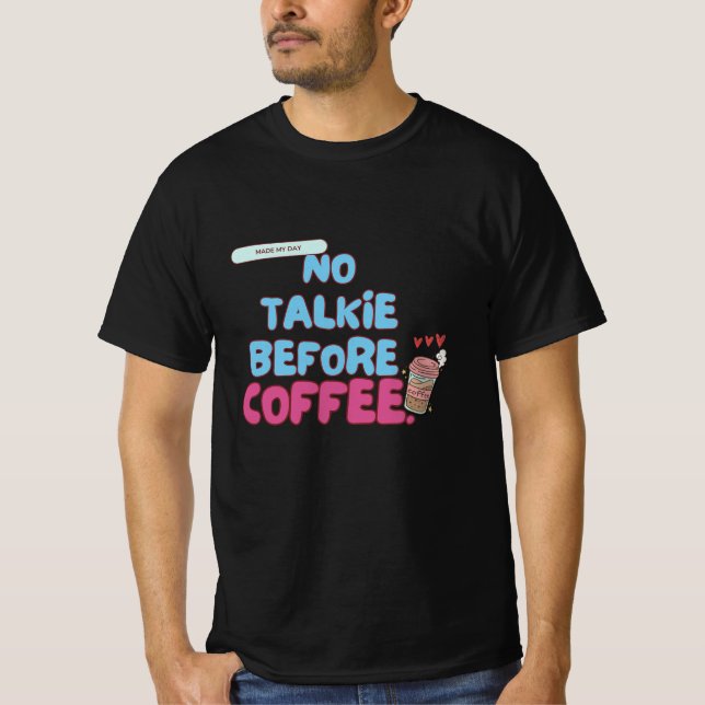 No Talkie before coffee - Funny Coffee Quote T Shirt (Framsida)