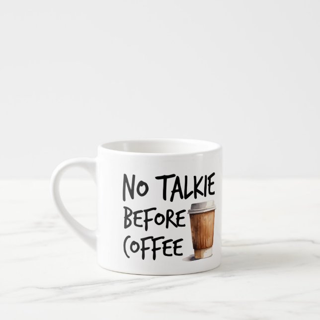 No Talkie Before Coffee funny lover gift Coffee Mu Espressomugg (Vänster)