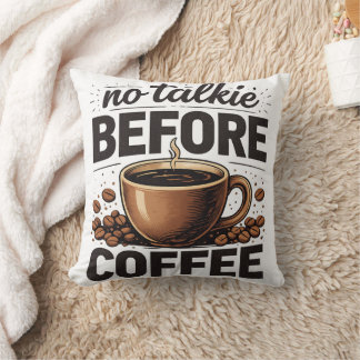 No Talkie Before Coffee – Funny Retro Coffee Lover Kudde