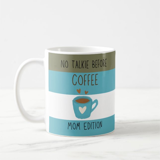 No Talkie before Coffee - Mamma Edition Mugg (Vänster)
