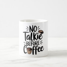 No Talkie Before Coffee T-Shirt, Kaffemugg