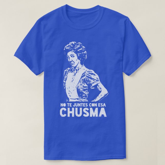 No te juntes con esa chusma t shirt (Design framsida)