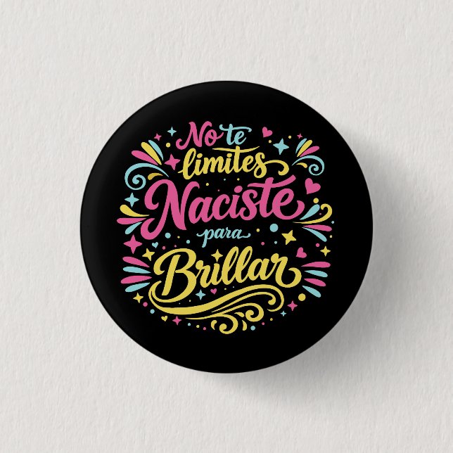 No te limites, naciste para brillar. knapp (Framsida)