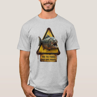 No te tires que hay Piraña - Team Fruta T Shirt