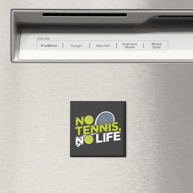 No Tennis, No Life – Design Sportif et Dynamique Magnet (In Situ (Dishwasher))
