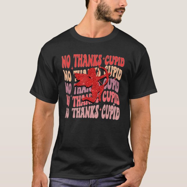 No Thanks Cupid Funny Saying Retro Valentine's Day T Shirt (Framsida)