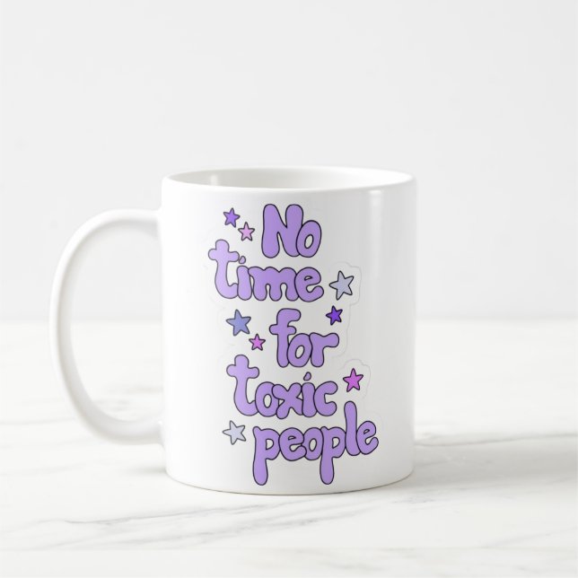 No Time for Toxic People – Motivational Ceramic  Kaffemugg (Vänster)