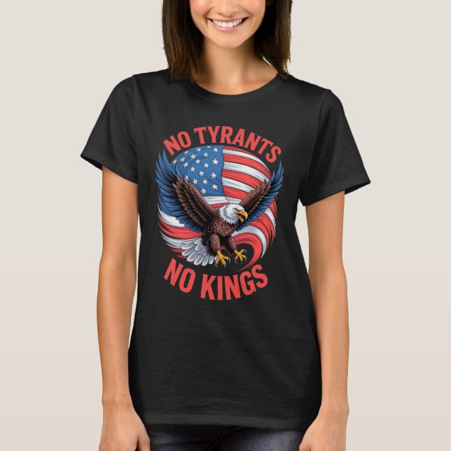 No Tyrants No Kings Eagle American Flag Freedom T Shirt (Framsida)