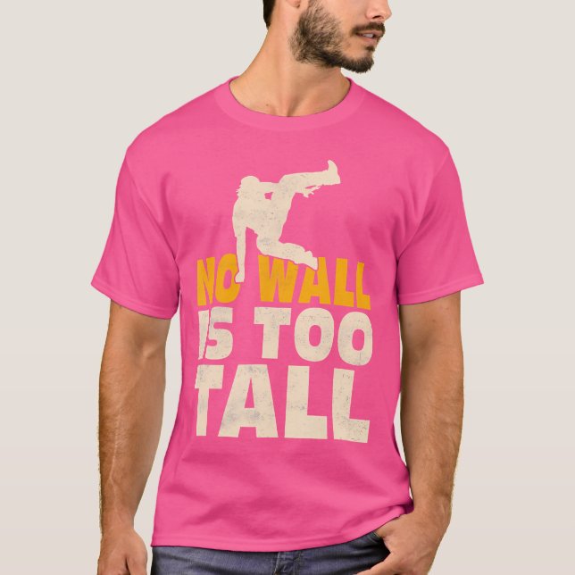 No Wall Is Too Tall Traceur Parkour T Shirt (Framsida)