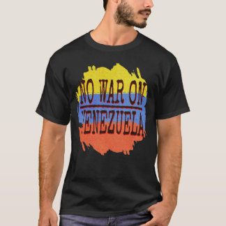No War on Venezuela Peace Typography | Anti War -P T Shirt