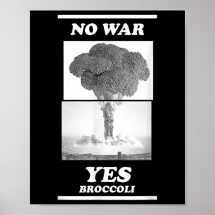 No war Yes Broccoli Poster