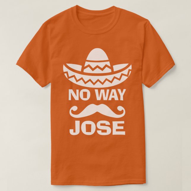 No Way Jose T Shirt (Design framsida)