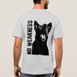 NO WEAKNESS T SHIRT
