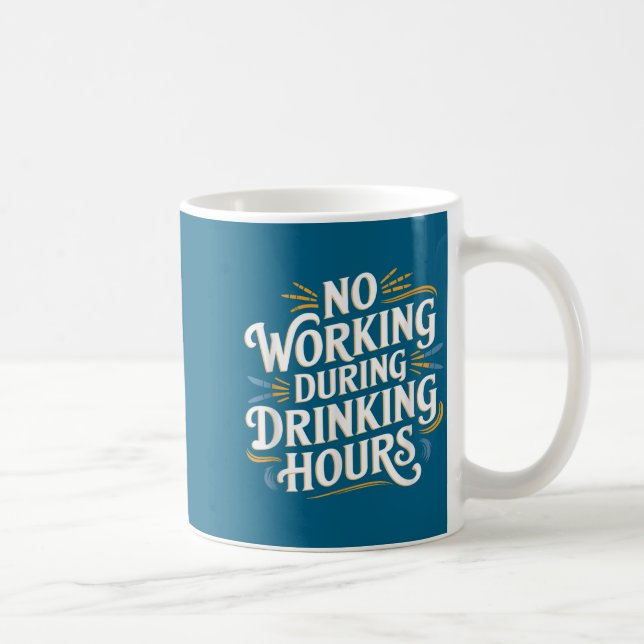 No Working During Drinking Hours Funny Drinking Qu Kaffemugg (Höger)