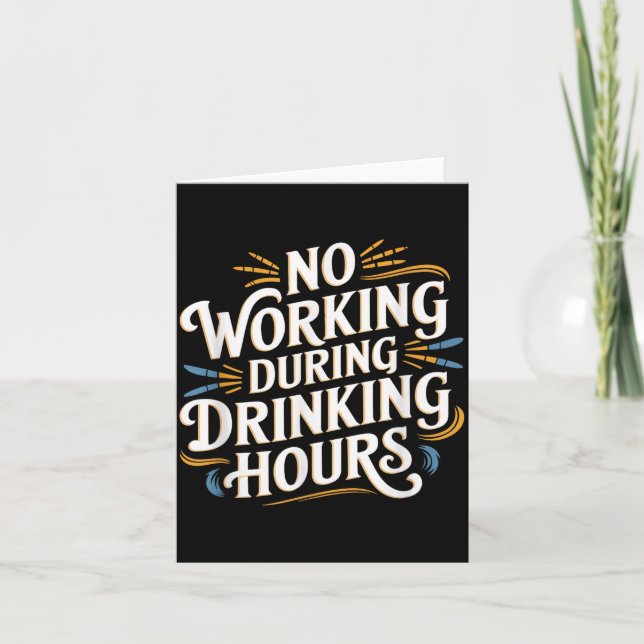No Working During Drinking Hours Funny Drinking Qu Kort (Framsida)
