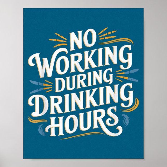 No Working During Drinking Hours Funny Drinking Qu Poster (Framsidan)