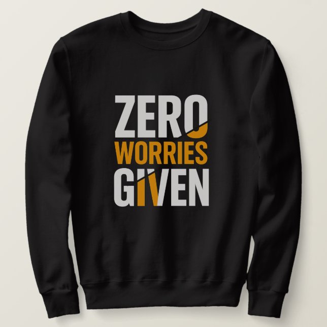 No worries given Sweatshirt (Design framsida)