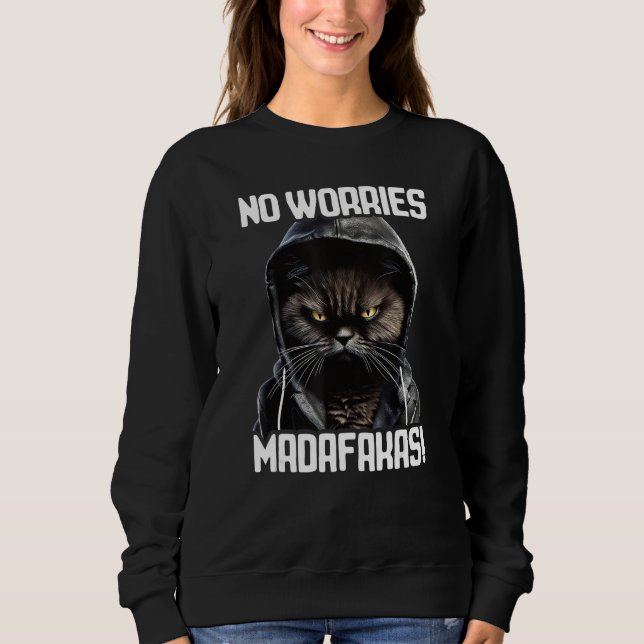No Worries Madafakas Cat I Cat No Worries T Shirt (Framsida)