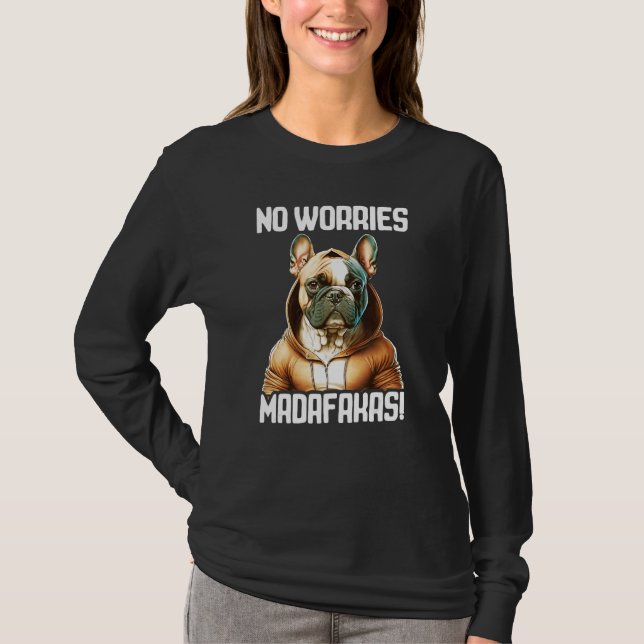 No Worries Madafakas Pitbull I Pitbull No Worries T Shirt (Framsida)